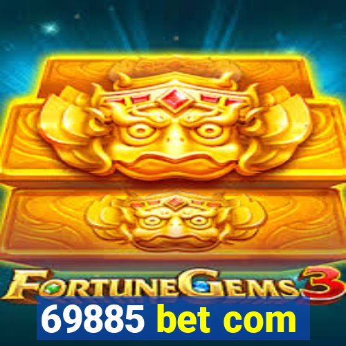 69885 bet com